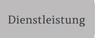 Dienstleistung
