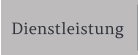 Dienstleistung